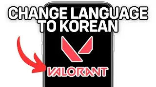 CHANGE VALORANT LANGUAGE TO KOREAN 2025! (FULL GUIDE)