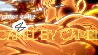 E S C A N O R   E D I T [Camel by Camel] [CapCut] (500 subscribers special)