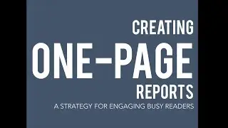Creating One-Page Reports: A Strategy for Engaging Busy Readers