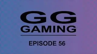GG Gaming - Episode 56: Alpha's Review Preview