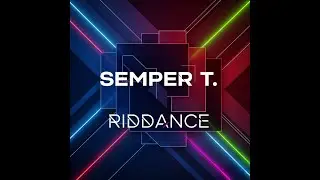 Semper T. - Riddance