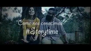 ¿CÓMO NOS CONOCIMOS? - #STORYTIME