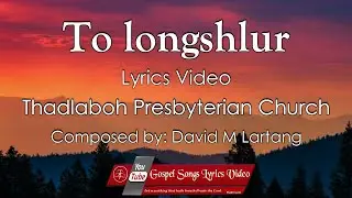 To longshlur | Lyrics video | Jingiaseng Samla KJP Assembly