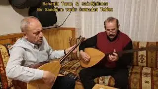 Bahattin Turan -Sait Eğrilmez Bir sandığım vardı sırmadan telden 