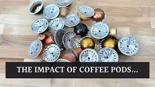 The Environmental Impact Of Coffee Pods (and what you can do)