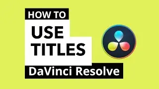 How to use titles for DaVinci Resolve | Tutorial