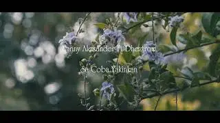 Nanny Alexander Ft Dheztrow - Sa Coba Yakinkan (Official Audio)
