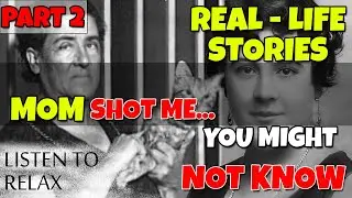 Real Life Stories You Might Not Know (P2) - Listen To Relax