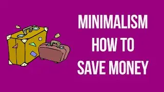 The 10 Amazing Benefits of Minimalism | How To Save More Money