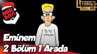 Noel Dayı - Eminem 🔥 2 Bölüm 1 Arada | (HD Versiyon)