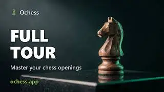 Ochess Full Tour — Learn Chess Openings the Way People Actually Play Them