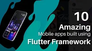 10 Mobile Apps Built with Flutter FrameWork | Flutter For Beginners