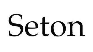 How to Pronounce Seton