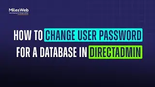 How to Change User Password for a Database in DirectAdmin? | MilesWeb