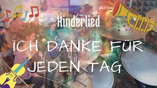 Ich danke für jeden Tag- 🎼 Christliches Kinderlied