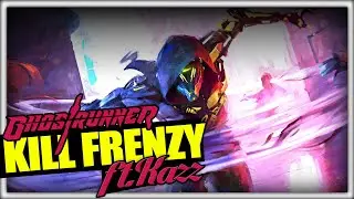 Ghostrunner - Kill frenzy - ft Kazz