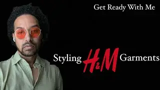 Men’s #GRWM Styling H&M Clothing
