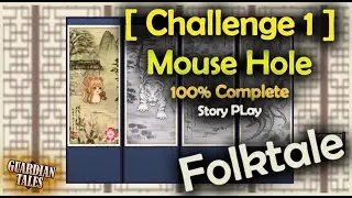 Guardian Tales - Folktale [Challenge 1] Mouse Hole (100% Complete)