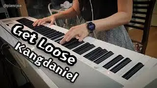 Get Loose - Kangdaniel 강다니엘 Piano cover 피아노커버 Piano Arr. Pianojoa