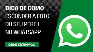 Como ESCONDER  a FOTO de PERFIL no Whatsapp