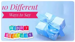 10 DIFFERENT WAYS TO SAY HAPPY BIRTHDAY| Different birthday Wishes|Learn English with Wasanti |