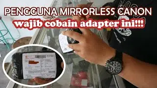 UNBOXING ADAPTER MEIKE FOR EOS M - ADAPTER AF PALING MURAH BUAT MIRRORLESS CANON