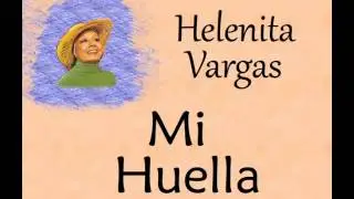 Helenita Vargas: Mi Huella.