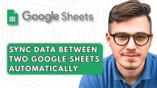 How to Sync Data Between Two Google Sheets Automatically [2025 Guide]
