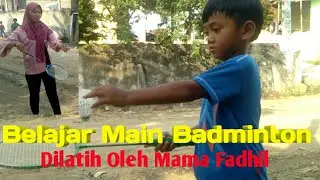 Belajar main badminton//Dilatih mama Fadhil