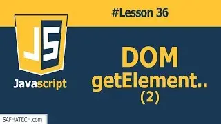 How to Access Elements in JS DOM? | Lesson 36 JS Tutorial | SAFHATECH.com