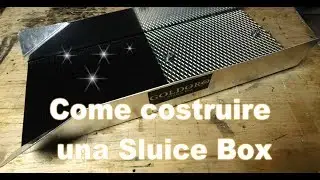 🛠️ Come costruire una Canalina Canaletta Sluice Box per cercare oro nei fiumi italiani
