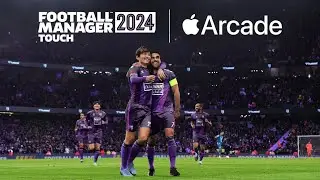 FOOTBALL MANAGER 2024 TOUCH | Apple Arcade | Global Release Gameplay