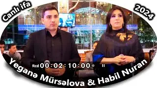 Yegane Murselova & Habil Nuran | Yeganə Mürsəlova və Habil Nuran | YEGANƏ MÜRSƏLOVA HABİL NURAN 2024