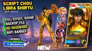 NEW Script Skin Chou Saint Seiya Libra Shiryu Terbaru || No Password || Full Effect Voice