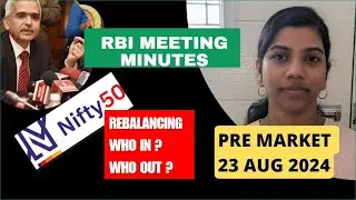 " Nifty Rebalancing, Who In? Who Out?" Nifty & Bank Nifty, Pre Market Report, 23 Aug  2024, Range