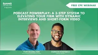 Podcast Powerplay: A 3-Step System to Elevating Your Firm with Interviews & Short-Form Video