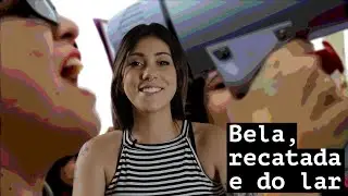 BELA, RECATADA E DO LAR