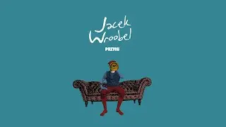 Przyłu - JACEK WROOBEL