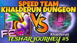 KHALDERUN SPEED TEAM !!! ALL KHALDERUN DUNGEON WITH TESHAR ON TESHAR JOURNEY #5 - SUMMONERS WAR