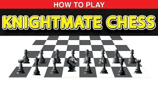 How to Play Knightmate Chess