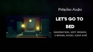 GF ASMR || F4F ASMR || Let's Go To Bed || (Adoration, cuddles, sleep aid) ||