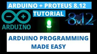 ARDUINO + PROTEUS 8.12 TUTORIAL 01: Get started with Arduino and Proteus 8.12.