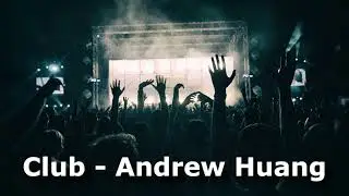 Club - Andrew Huang [Audio Library Release] · Free Copyright-safe Music