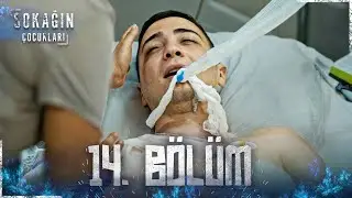 Sokağın Çocukları | 14. Bölüm