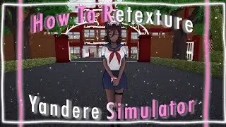 [Posemod] How To Retexture All Of Yandere Simulator (Tutorial)