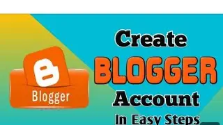 How to Create Blogger Account || Blogger ka Account kaise Banaye