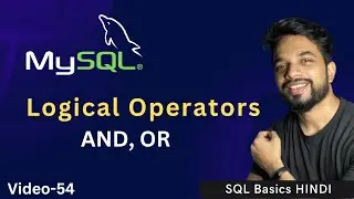 Video - 54 | MySQL Logical Operators - AND OR Operators  | MPrashant