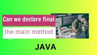 Can we declare main method as final || Java