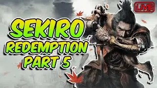 Sekiro: Redemption (Part 5)