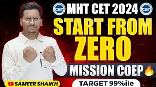 MHT CET 2024|Start From Zero🔥|Mission COEP, VJTI💯|How to achieve 99%ile In Cet Exam|By Sameer Shaikh